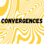 Convergences Convergences